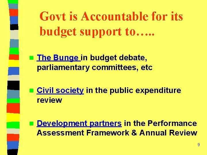 Govt is Accountable for its budget support to…. . n The Bunge in budget