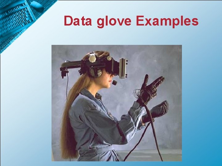 Data glove Examples 