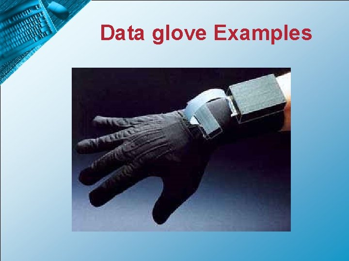 Data glove Examples 