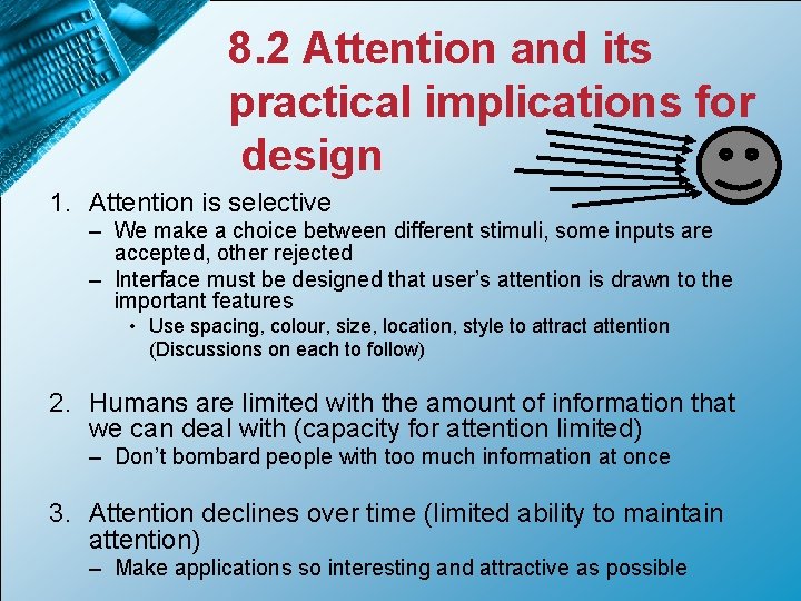 8. 2 Attention and its practical implications for design 1. Attention is selective –