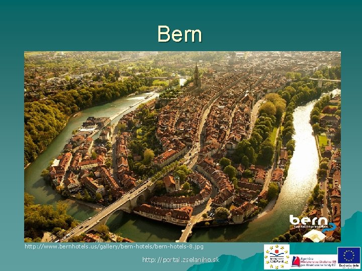 Bern http: //www. bernhotels. us/gallery/bern-hotels-8. jpg http: //portal. zselaniho. sk 