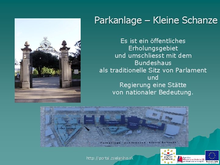 Parkanlage – Kleine Schanze Es ist ein öffentliches Erholungsgebiet und umschliesst mit dem Bundeshaus