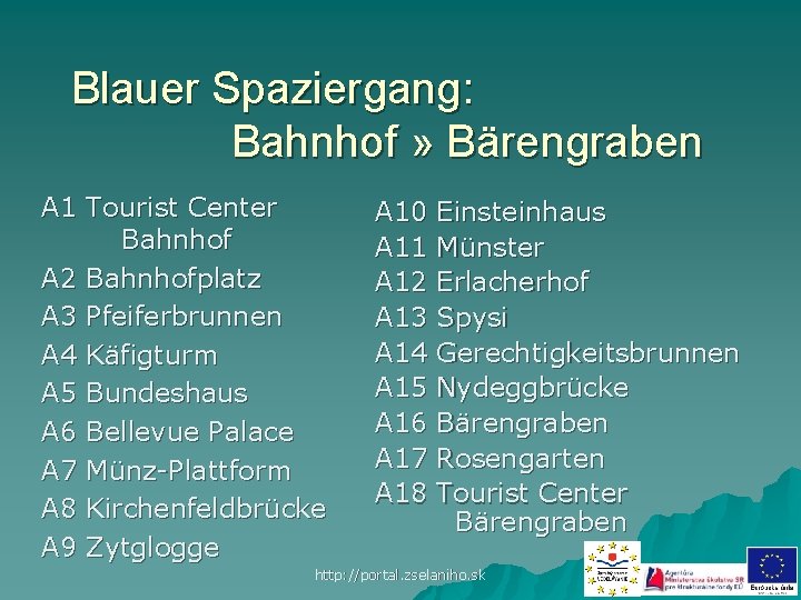 Blauer Spaziergang: Bahnhof » Bärengraben A 1 Tourist Center Bahnhof A 2 Bahnhofplatz A