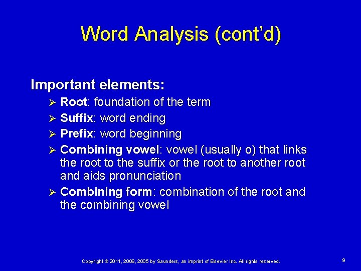 Word Analysis (cont’d) Important elements: Root: foundation of the term Ø Suffix: word ending