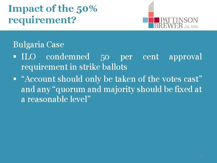 Impact of the 50% requirement? Bulgaria Case § ILO condemned 50 per cent approval