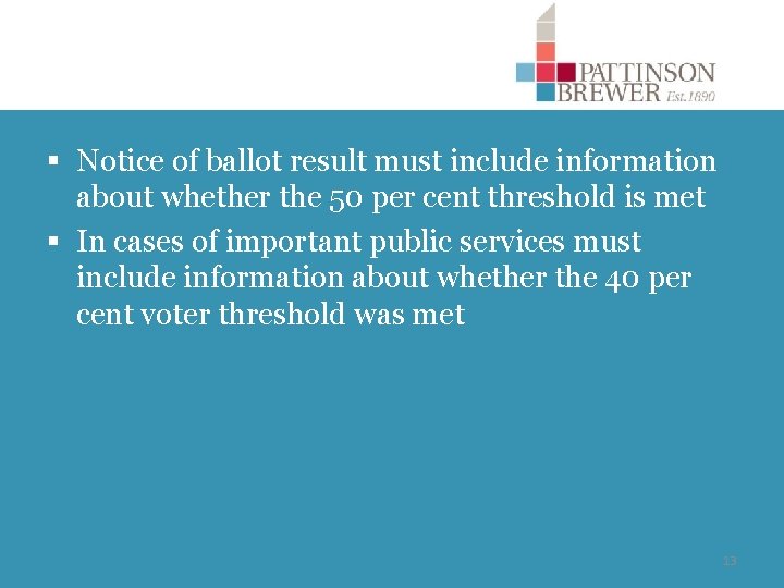 § Notice of ballot result must include information about whether the 50 per cent