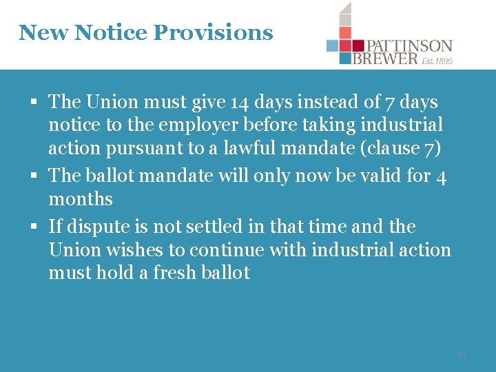 New Notice Provisions § The Union must give 14 days instead of 7 days