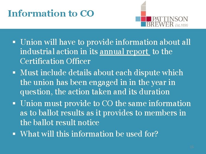Information to CO § Union will have to provide information about all industrial action