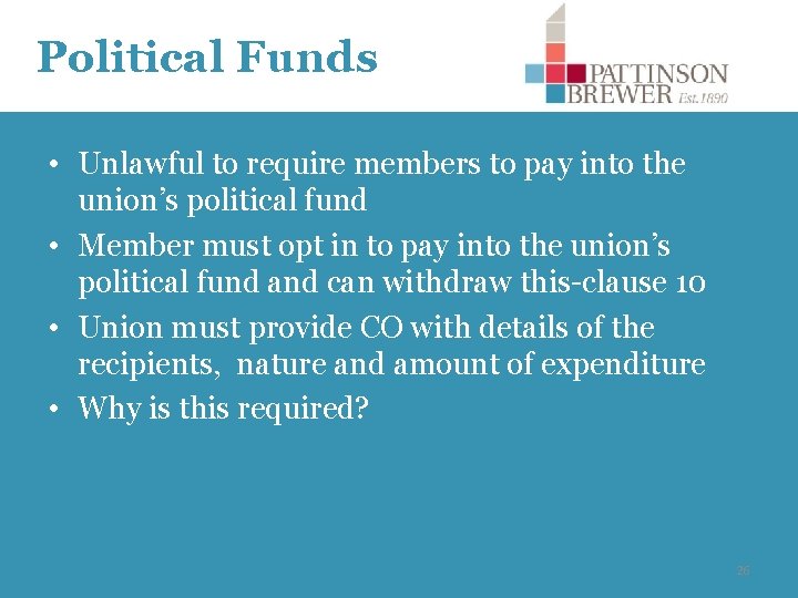 Political Funds • Unlawful to require members to pay into the union’s political fund