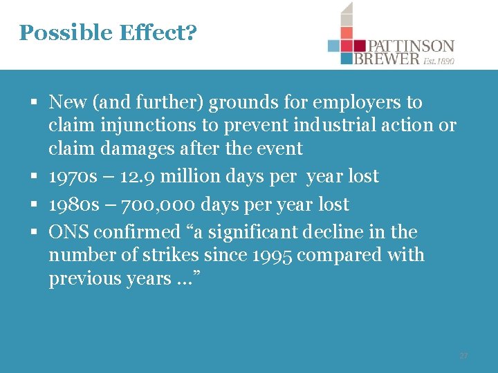 Possible Effect? § New (and further) grounds for employers to claim injunctions to prevent