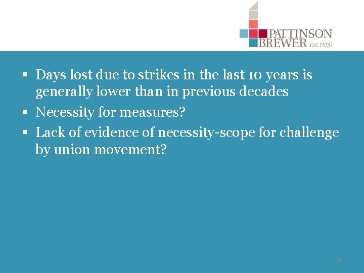 § Days lost due to strikes in the last 10 years is generally lower