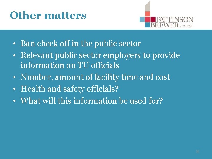 Other matters • Ban check off in the public sector • Relevant public sector