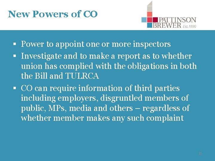 New Powers of CO § Power to appoint one or more inspectors § Investigate