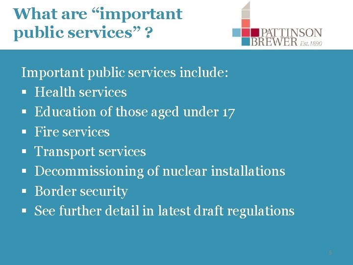 What are “important public services” ? Important public services include: § Health services §