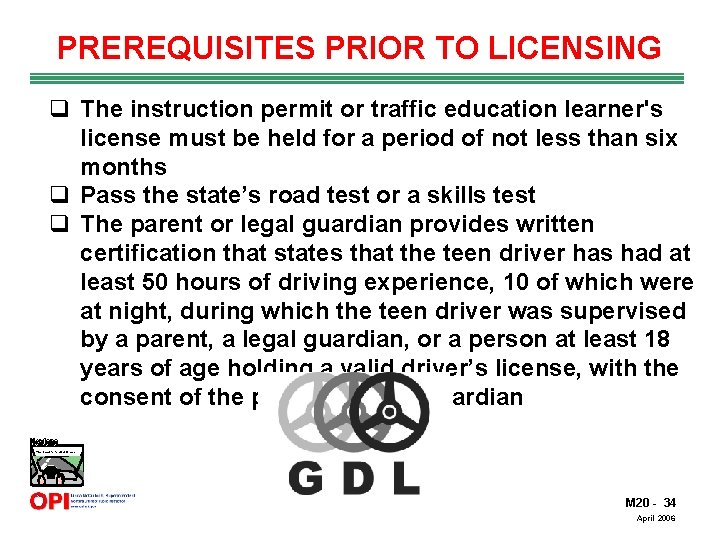 PREREQUISITES PRIOR TO LICENSING q The instruction permit or traffic education learner's license must