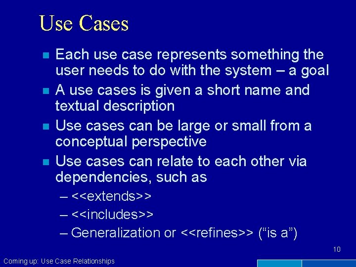 Use Cases n n Each use case represents something the user needs to do