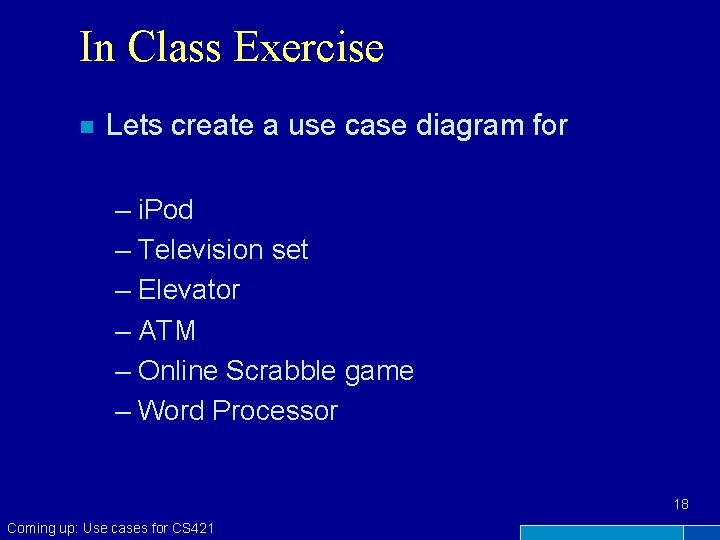In Class Exercise n Lets create a use case diagram for – i. Pod