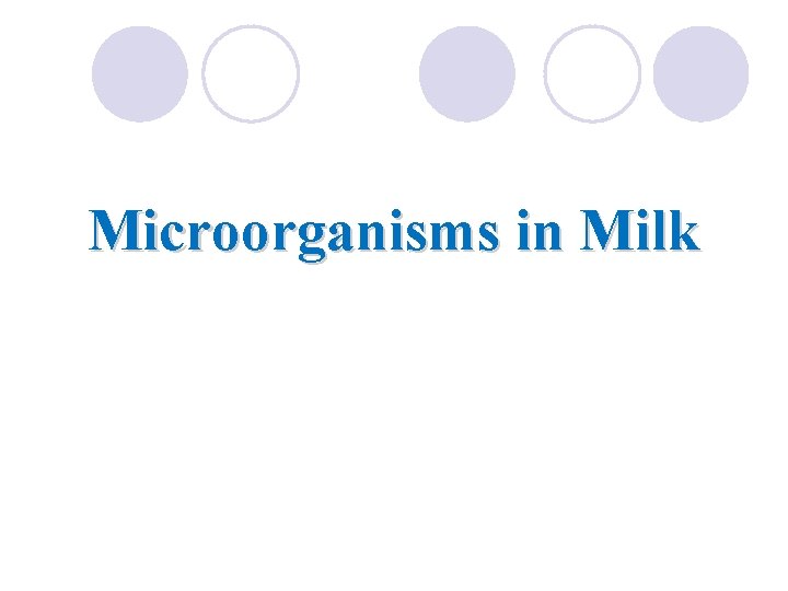 Microorganisms in Milk 