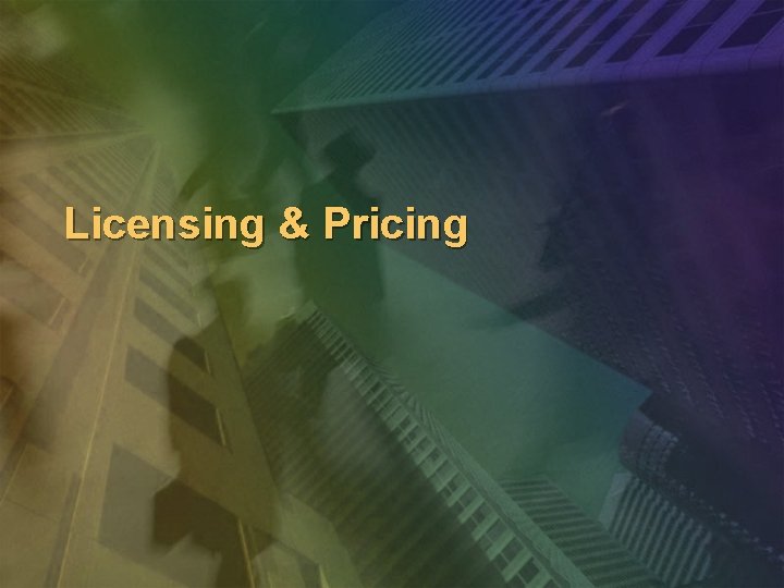 Licensing & Pricing 