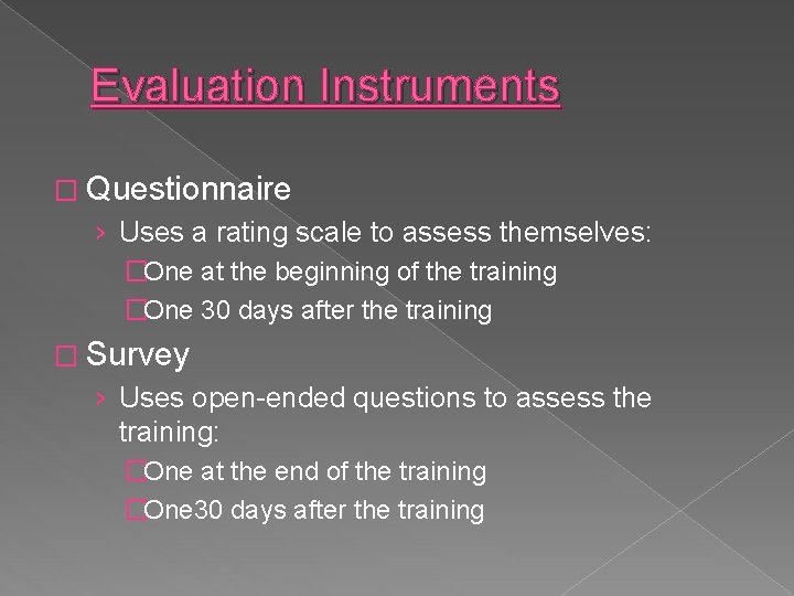 Evaluation Instruments � Questionnaire › Uses a rating scale to assess themselves: �One at