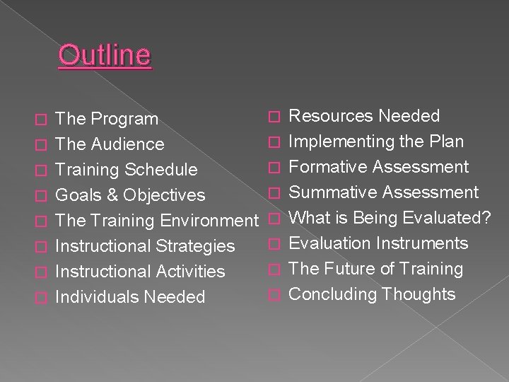 Outline � � � � The Program The Audience Training Schedule Goals & Objectives