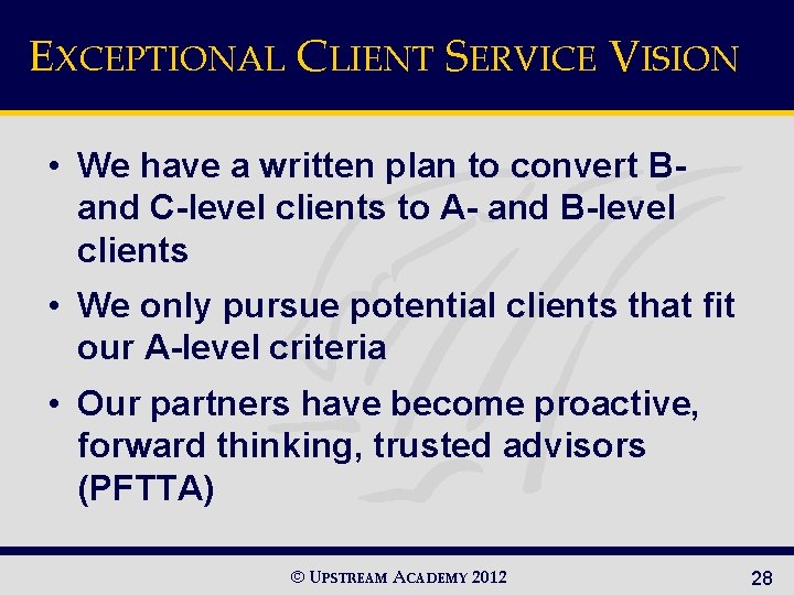 EXCEPTIONAL CLIENT SERVICE VISION • We have a written plan to convert B- and