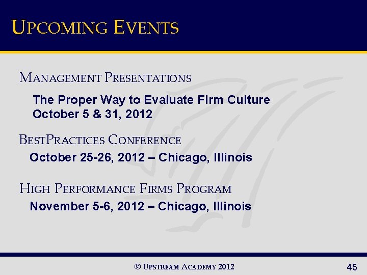 UPCOMING EVENTS MANAGEMENT PRESENTATIONS The Proper Way to Evaluate Firm Culture October 5 &