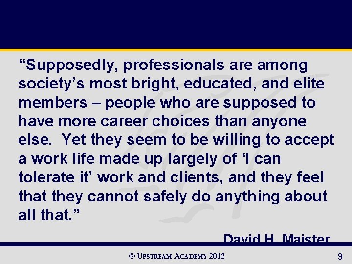 “Supposedly, professionals are among society’s most bright, educated, and elite members – people who