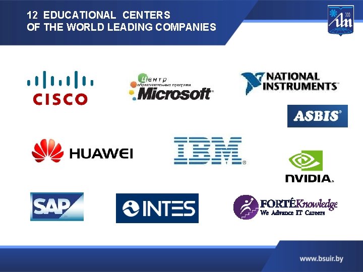 12 EDUCATIONAL CENTERS OF THE WORLD LEADING COMPANIES 
