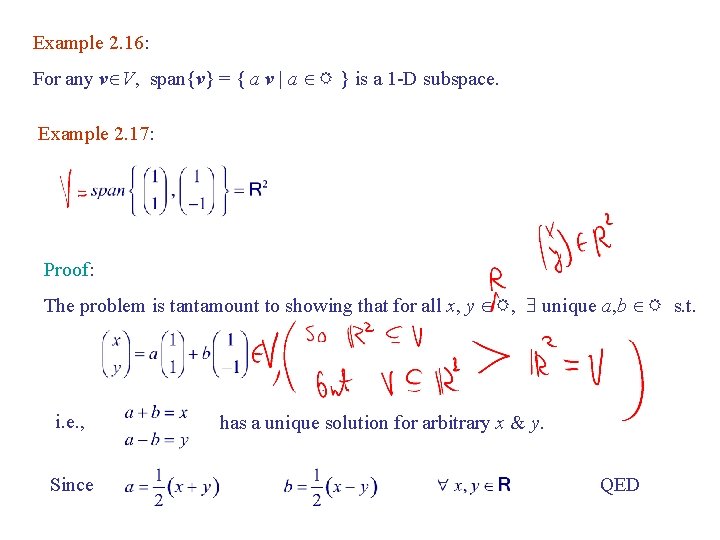 Example 2. 16: For any v V, span{v} = { a v | a Example 2. 16: For any v V, span{v} = { a v | a