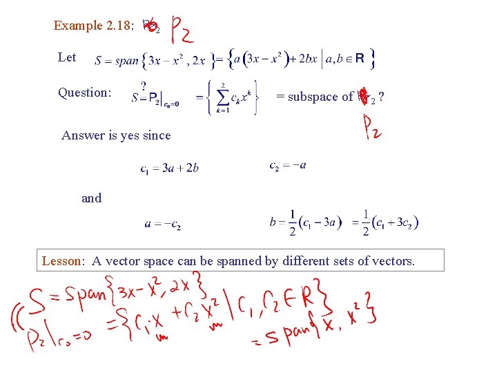 Example 2. 18: P 2 Let Question: = subspace of P 2 ? Answer