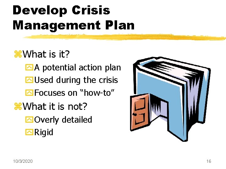 Develop Crisis Management Plan z. What is it? y. A potential action plan y.
