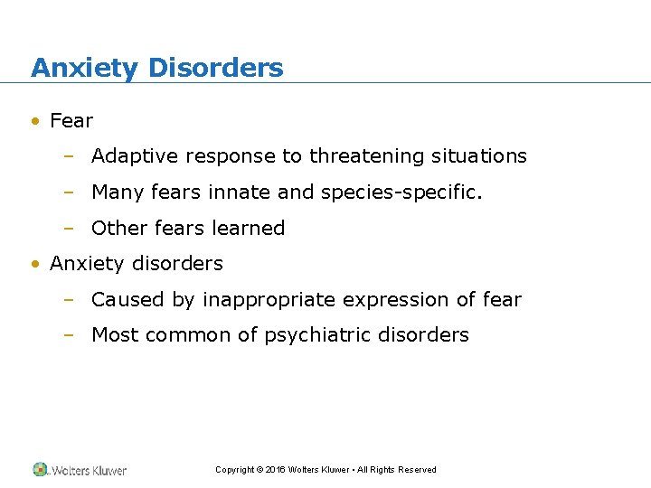 Anxiety Disorders • Fear – Adaptive response to threatening situations – Many fears innate