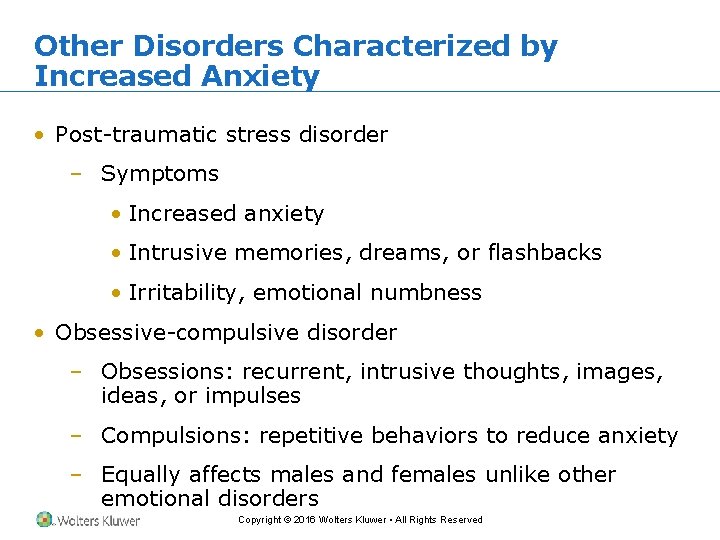 Other Disorders Characterized by Increased Anxiety • Post-traumatic stress disorder – Symptoms • Increased