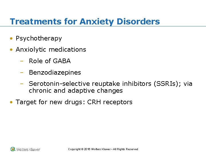 Treatments for Anxiety Disorders • Psychotherapy • Anxiolytic medications – Role of GABA –