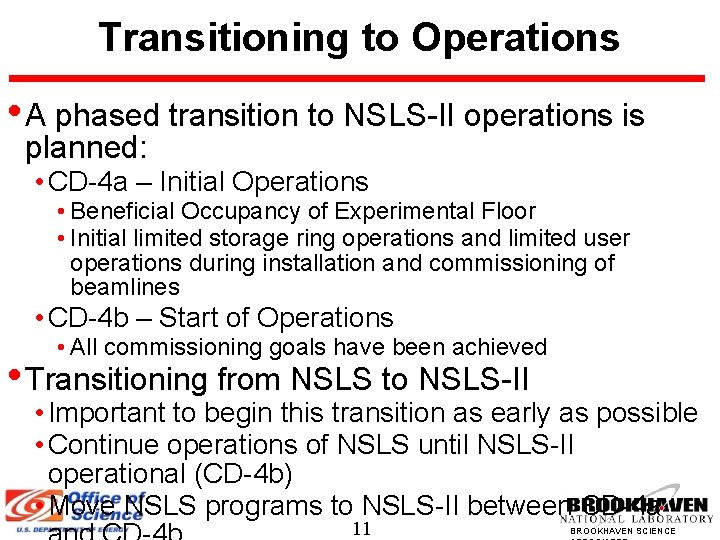 Transitioning to Operations • A phased transition to NSLS-II operations is planned: • CD-4