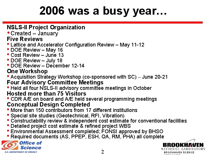 2006 was a busy year… NSLS-II Project Organization • Created – January Five Reviews