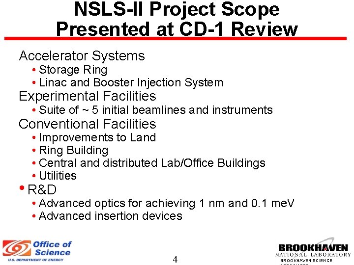 NSLS-II Project Scope Presented at CD-1 Review Accelerator Systems • Storage Ring • Linac