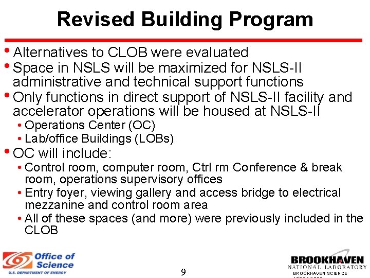 Revised Building Program • Alternatives to CLOB were evaluated • Space in NSLS will