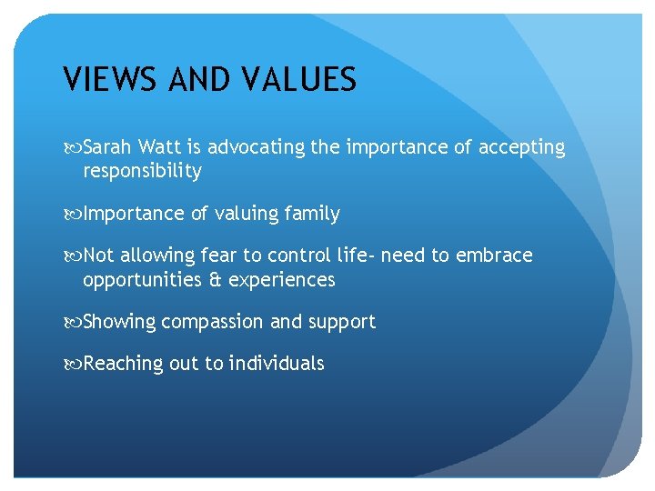 VIEWS AND VALUES Sarah Watt is advocating the importance of accepting responsibility Importance of