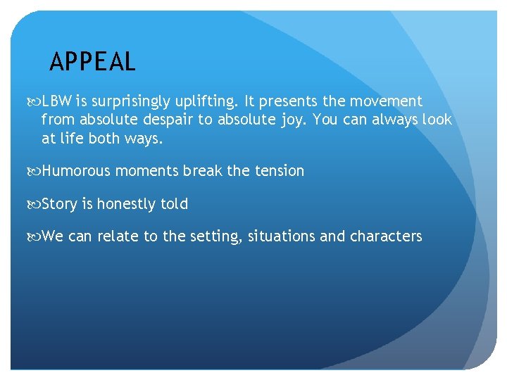 APPEAL LBW is surprisingly uplifting. It presents the movement from absolute despair to absolute