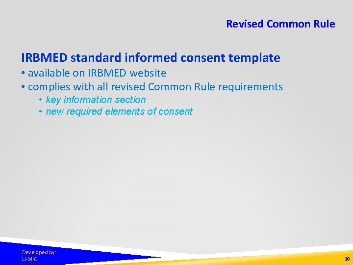 Revised Common Rule IRBMED standard informed consent template • available on IRBMED website •