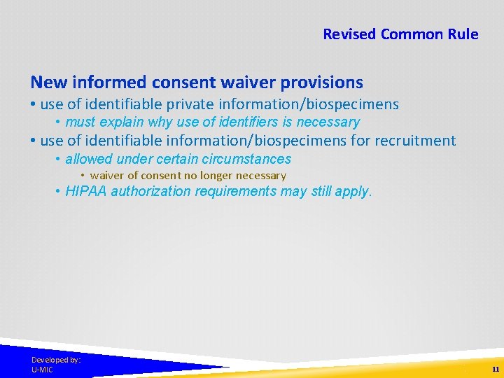 Revised Common Rule New informed consent waiver provisions • use of identifiable private information/biospecimens