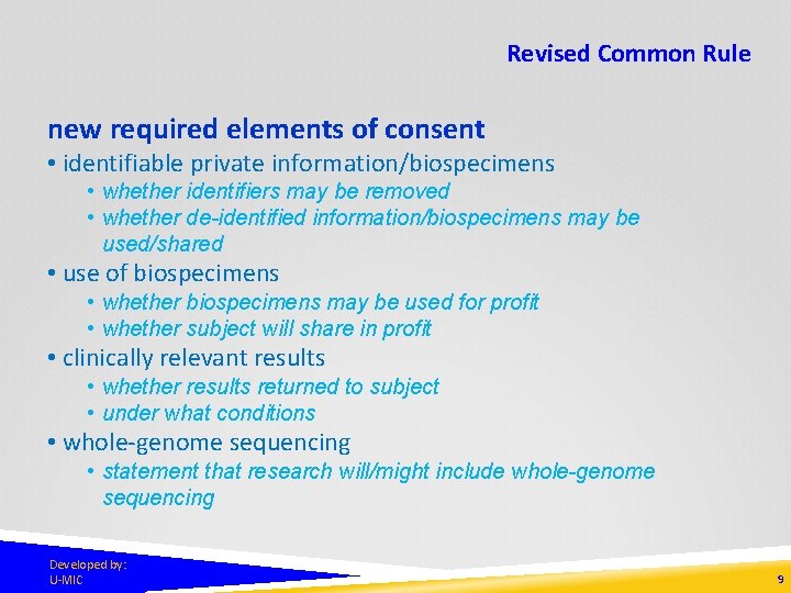 Revised Common Rule new required elements of consent • identifiable private information/biospecimens • whether