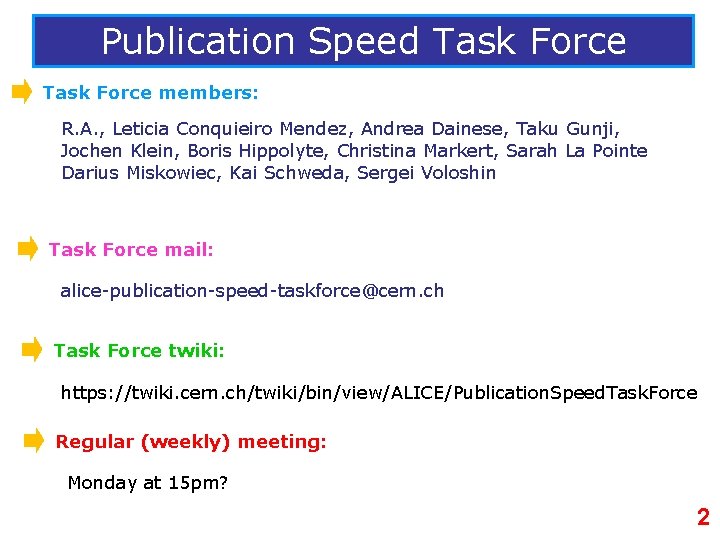 Publication Speed Task Force members: R. A. , Leticia Conquieiro Mendez, Andrea Dainese, Taku