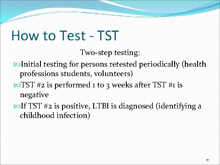 How to Test - TST Two-step testing: Initial testing for persons retested periodically (health