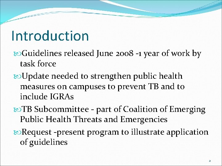 Introduction Guidelines released June 2008 -1 year of work by task force Update needed