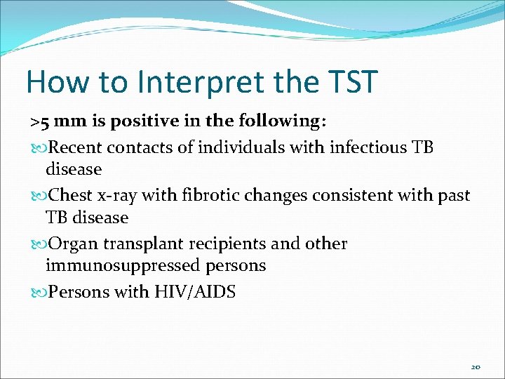 How to Interpret the TST >5 mm is positive in the following: Recent contacts
