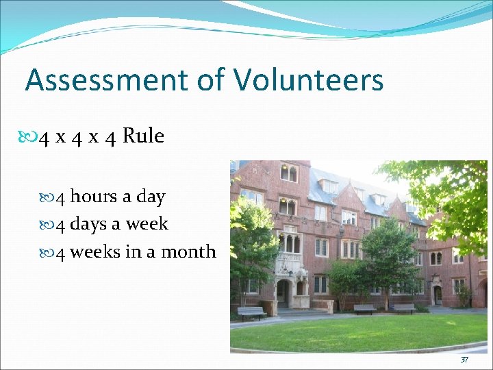 Assessment of Volunteers 4 x 4 Rule 4 hours a day 4 days a