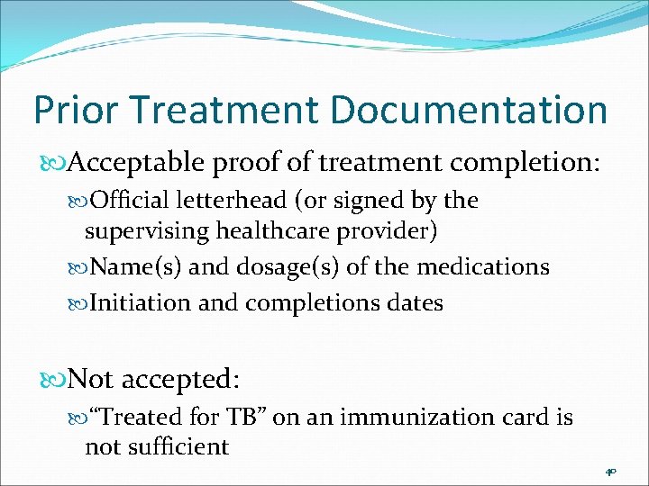 Prior Treatment Documentation Acceptable proof of treatment completion: Official letterhead (or signed by the